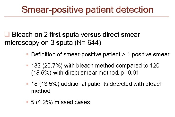 Smear-positive patient detection q Bleach on 2 first sputa versus direct smear microscopy on