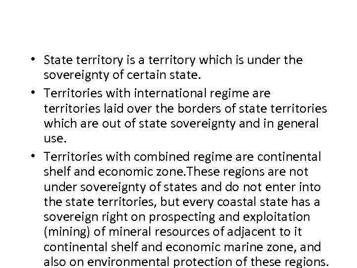  • State territory is a territory which is under the sovereignty of certain