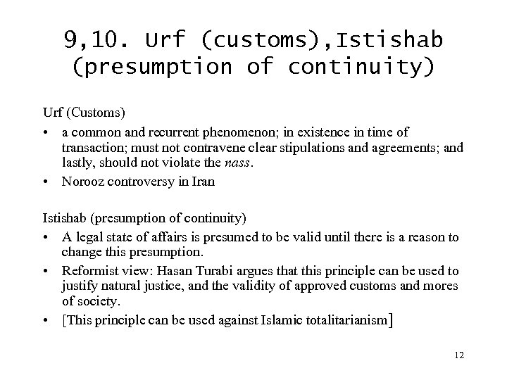 9, 10. Urf (customs), Istishab (presumption of continuity) Urf (Customs) • a common and