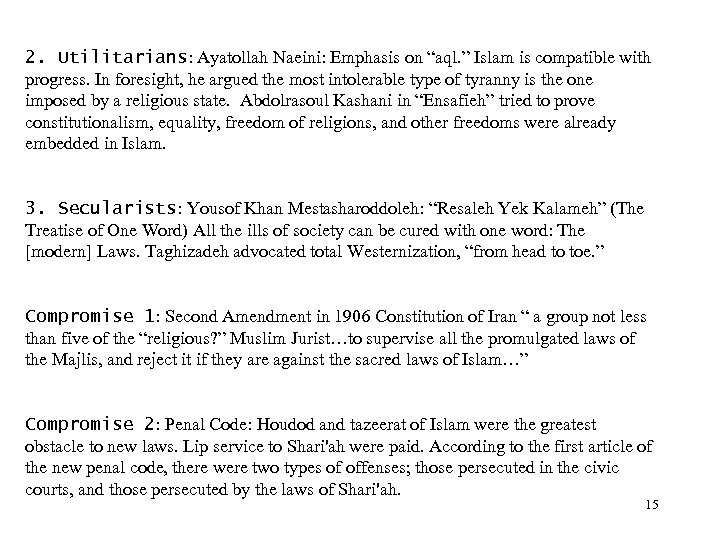  2. Utilitarians: Ayatollah Naeini: Emphasis on “aql. ” Islam is compatible with progress.