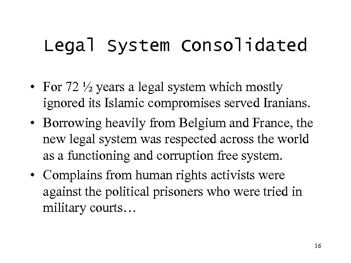 Legal System Consolidated • For 72 ½ years a legal system which mostly ignored