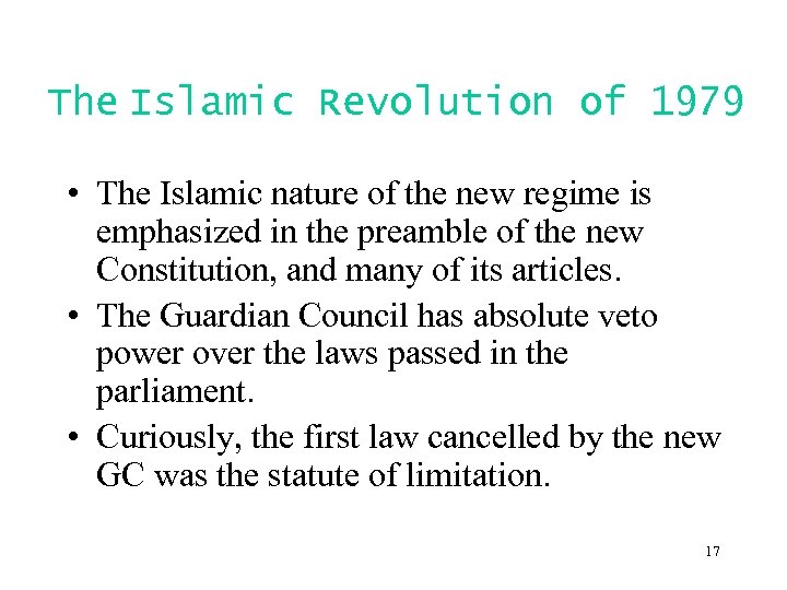 The Islamic Revolution of 1979 • The Islamic nature of the new regime is
