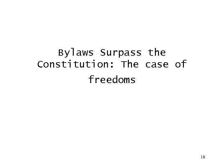 Bylaws Surpass the Constitution: The case of freedoms 18 
