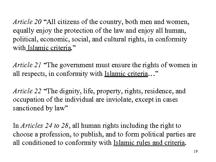 Article 20 “All citizens of the country, both men and women, equally enjoy the