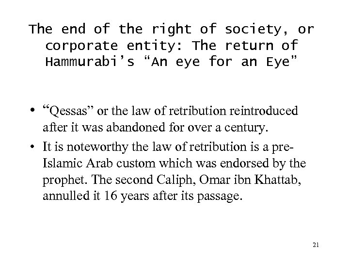 The end of the right of society, or corporate entity: The return of Hammurabi’s