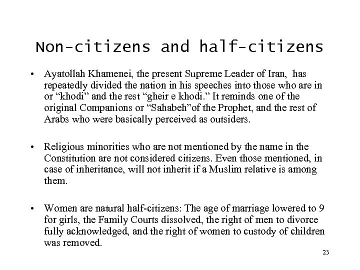 Non-citizens and half-citizens • Ayatollah Khamenei, the present Supreme Leader of Iran, has repeatedly