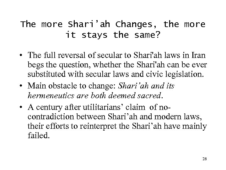 The more Shari’ah Changes, the more it stays the same? • The full reversal