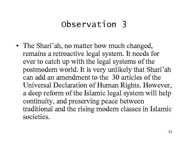 Observation 3 • The Shari’ah, no matter how much changed, remains a retroactive legal