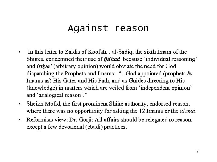 Against reason • In this letter to Zaidis of Koofah, , al-Sadiq, the sixth