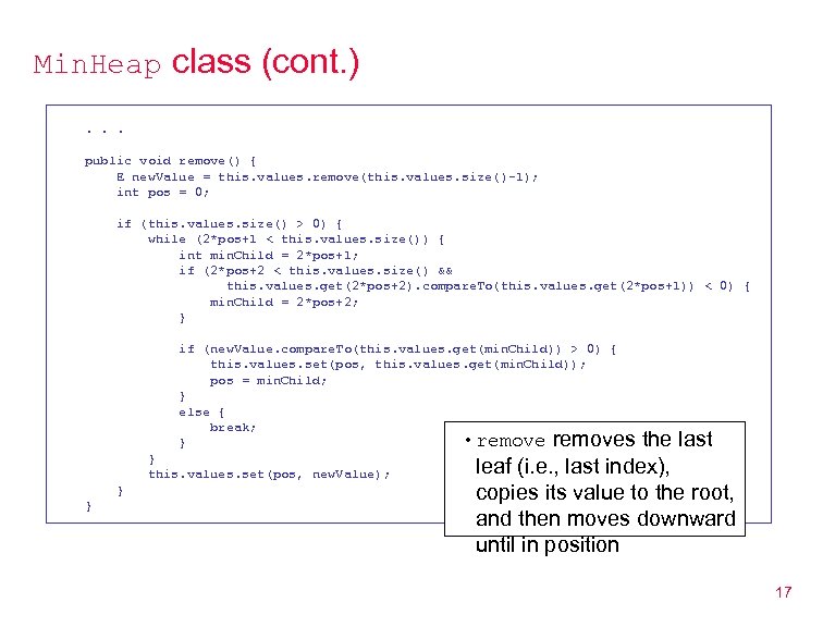 Min. Heap class (cont. ). . . public void remove() { E new. Value