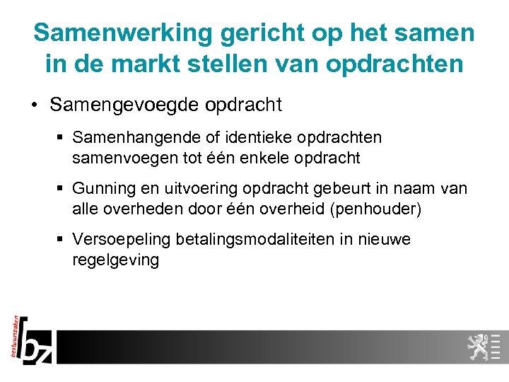 Samenwerking gericht op het samen in de markt stellen van opdrachten • Samengevoegde opdracht