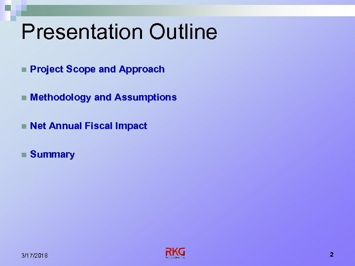 Presentation Outline n Project Scope and Approach n Methodology and Assumptions n Net Annual