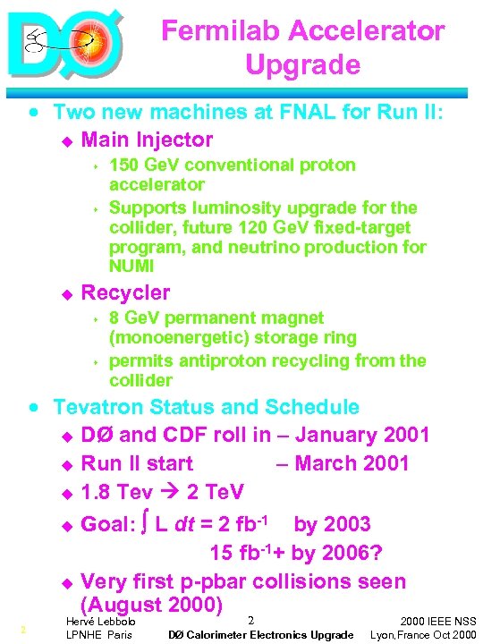 Fermilab Accelerator Upgrade · Two new machines at FNAL for Run II: u Main