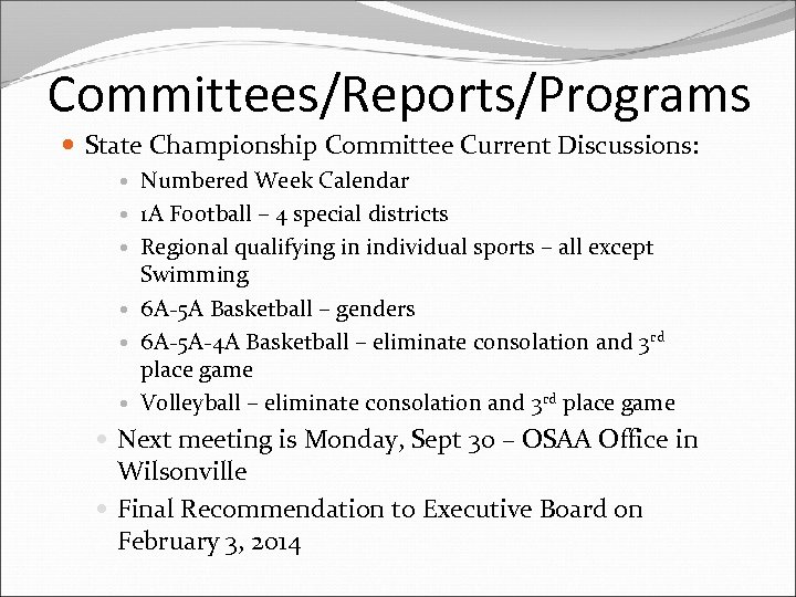 Committees/Reports/Programs State Championship Committee Current Discussions: Numbered Week Calendar 1 A Football – 4
