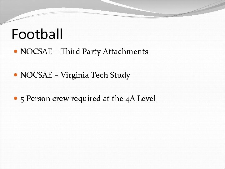 Football NOCSAE – Third Party Attachments NOCSAE – Virginia Tech Study 5 Person crew