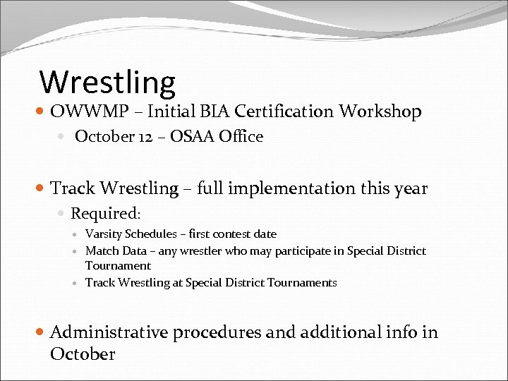 Wrestling OWWMP – Initial BIA Certification Workshop October 12 – OSAA Office Track Wrestling