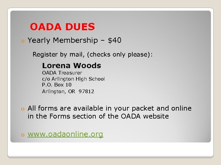 OADA DUES o Yearly Membership – $40 Register by mail, (checks only please): Lorena