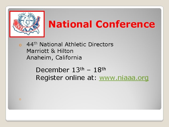 National Conference o 44 th National Athletic Directors Marriott & Hilton Anaheim, California December