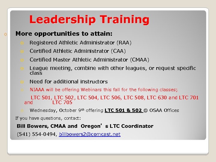 Leadership Training o More opportunities to attain: o Registered Athletic Administrator (RAA) o Certified