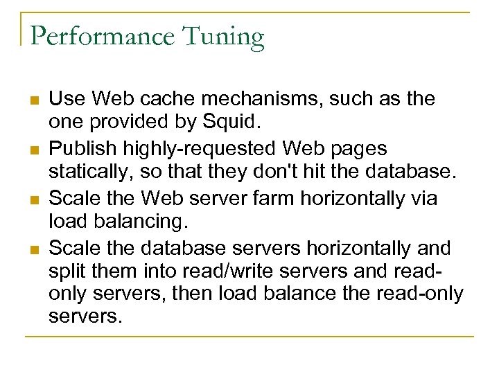 Performance Tuning n n Use Web cache mechanisms, such as the one provided by