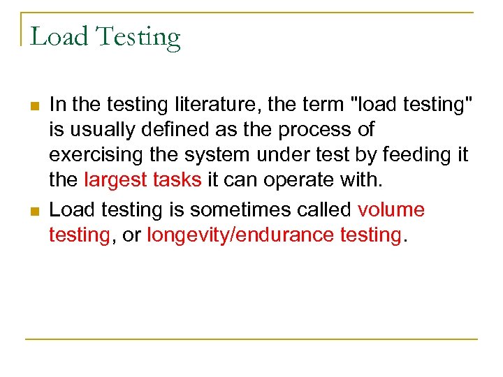 Load Testing n n In the testing literature, the term 