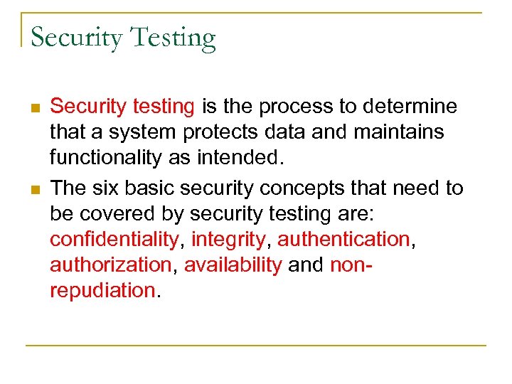 Security Testing n n Security testing is the process to determine that a system