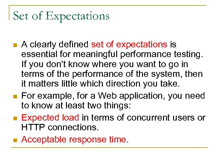 Set of Expectations n n A clearly defined set of expectations is essential for