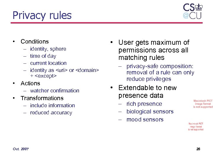 Privacy rules • Conditions – – identity, sphere time of day current location identity