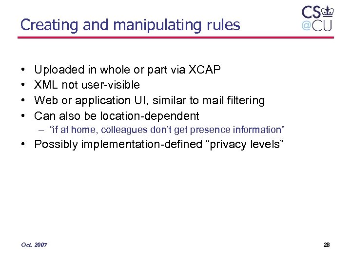 Creating and manipulating rules • • Uploaded in whole or part via XCAP XML