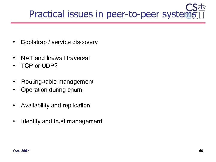 Practical issues in peer-to-peer systems • Bootstrap / service discovery • NAT and firewall