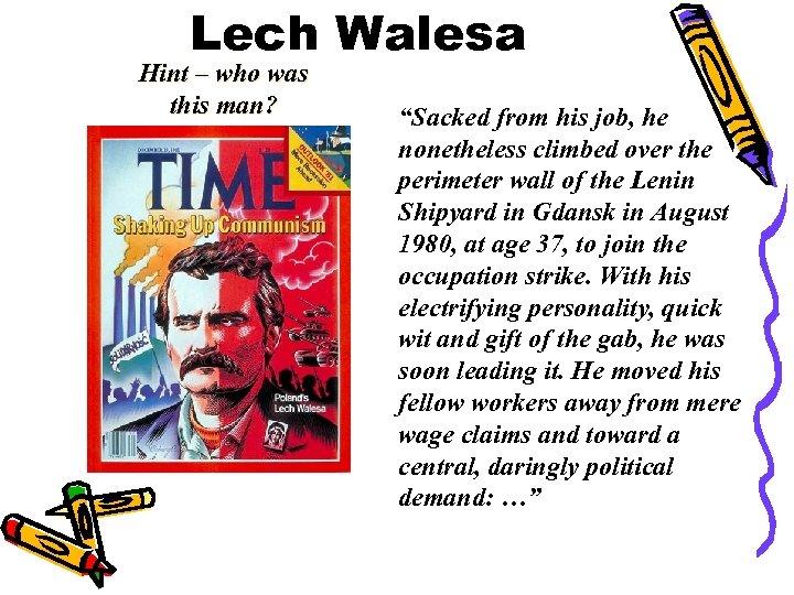 Lech Walesa Hint – who was this man? “Sacked from his job, he nonetheless