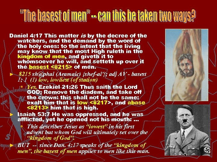 Daniel 4: 17 This matter is by the decree of the watchers, and the