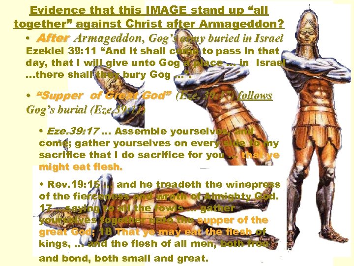 Evidence that this IMAGE stand up “all together” against Christ after Armageddon? • After