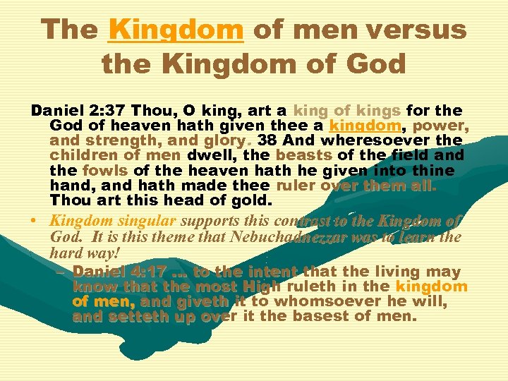 The Kingdom of men versus the Kingdom of God Daniel 2: 37 Thou, O
