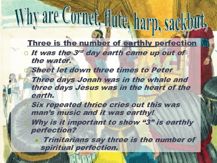 Three is the number of earthly perfection ¡ It was the 3 rd day