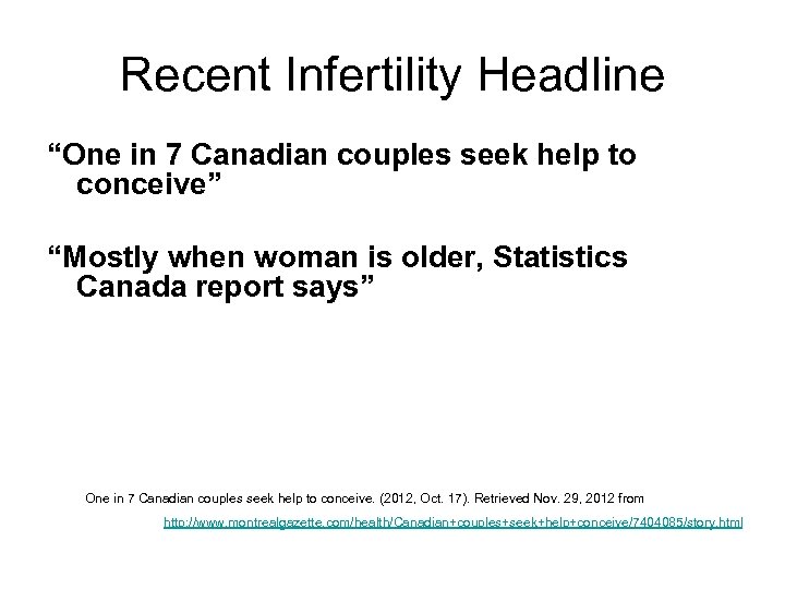 Recent Infertility Headline “One in 7 Canadian couples seek help to conceive” “Mostly when