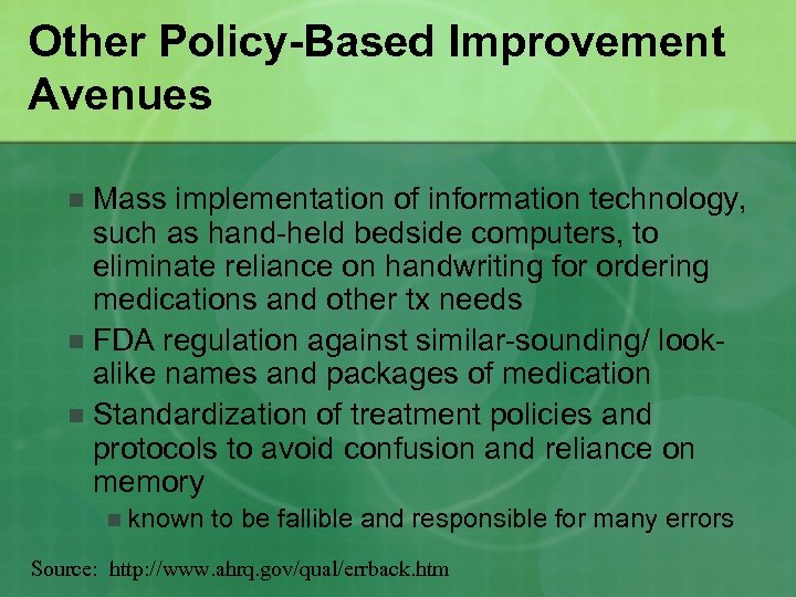 Other Policy-Based Improvement Avenues Mass implementation of information technology, such as hand-held bedside computers,