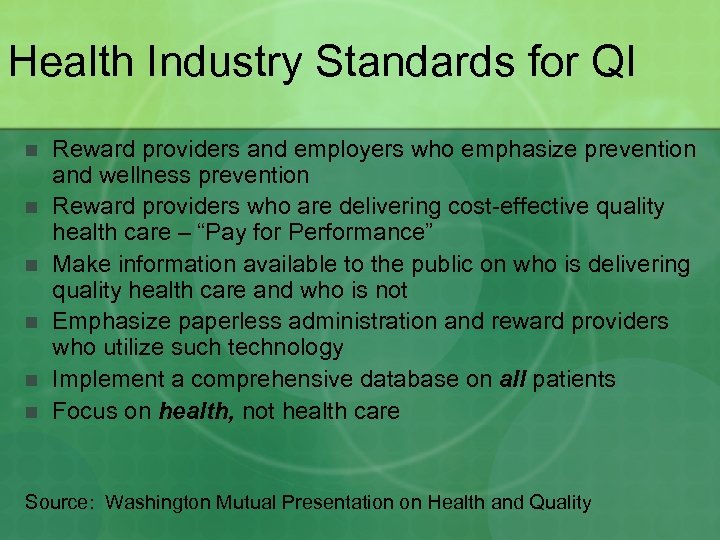 Health Industry Standards for QI n n n Reward providers and employers who emphasize