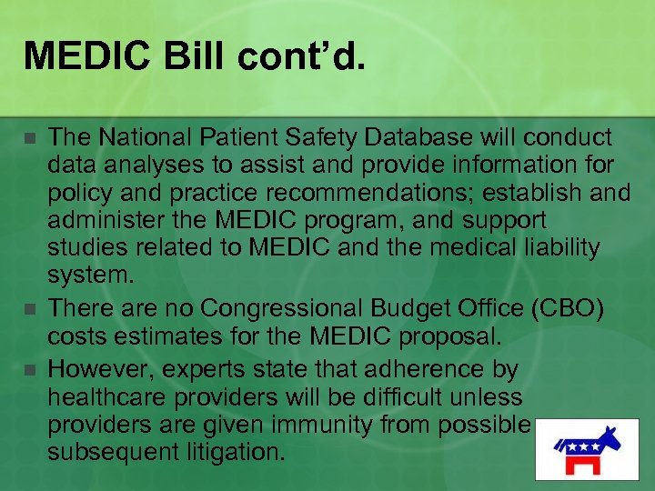 MEDIC Bill cont’d. n n n The National Patient Safety Database will conduct data