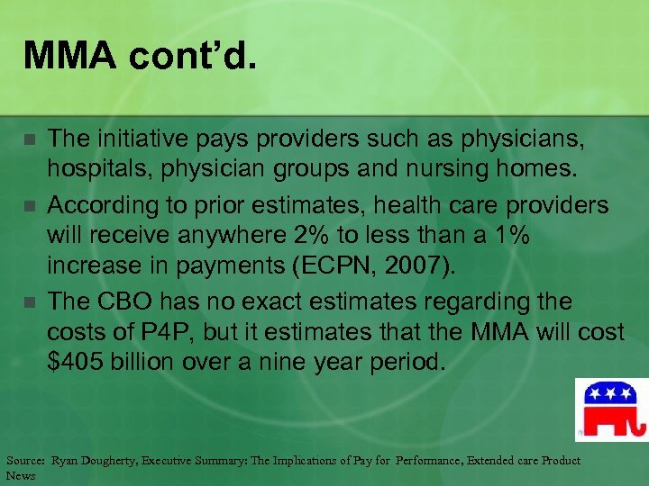 MMA cont’d. n n n The initiative pays providers such as physicians, hospitals, physician
