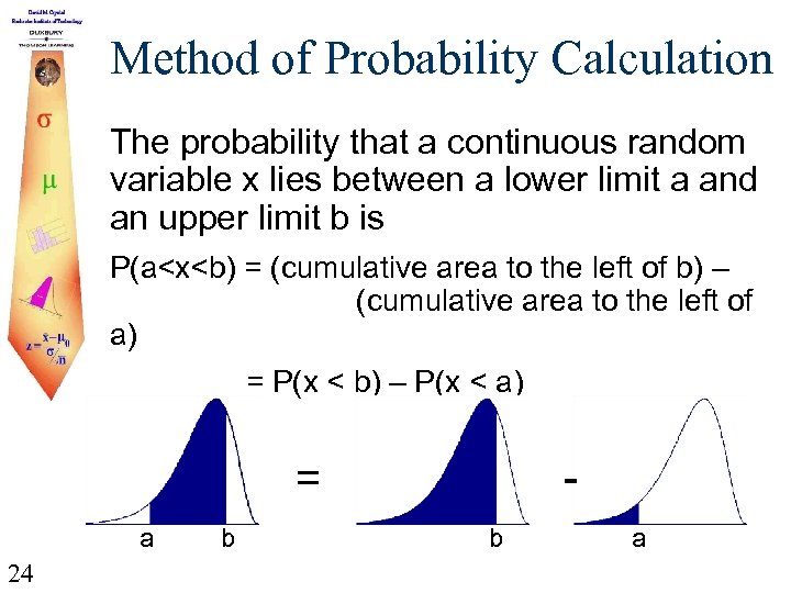 Method of Probability Calculation The probability that a continuous random variable x lies between