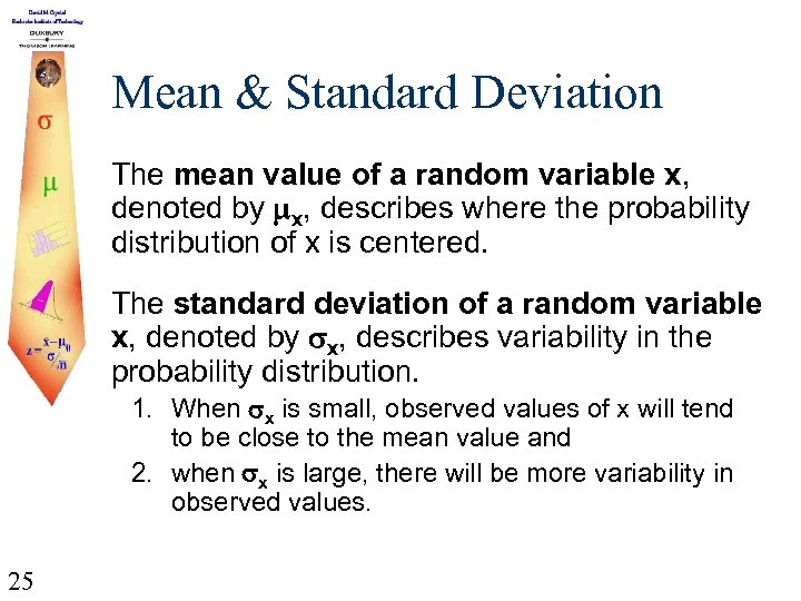 Mean & Standard Deviation The mean value of a random variable x, denoted by