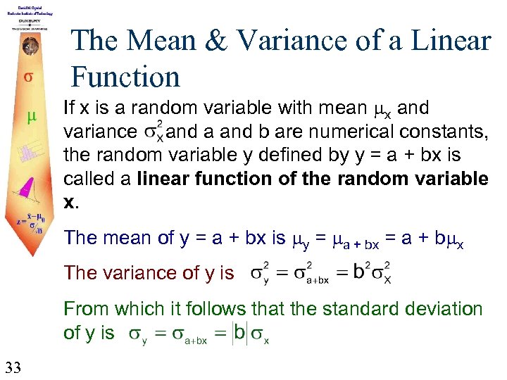 The Mean & Variance of a Linear Function If x is a random variable