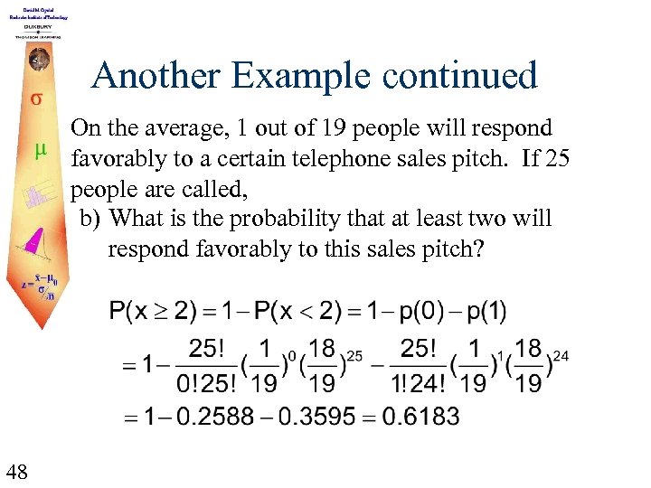 Another Example continued On the average, 1 out of 19 people will respond favorably