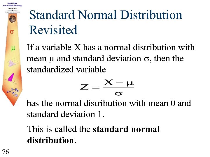Standard Normal Distribution Revisited If a variable X has a normal distribution with mean