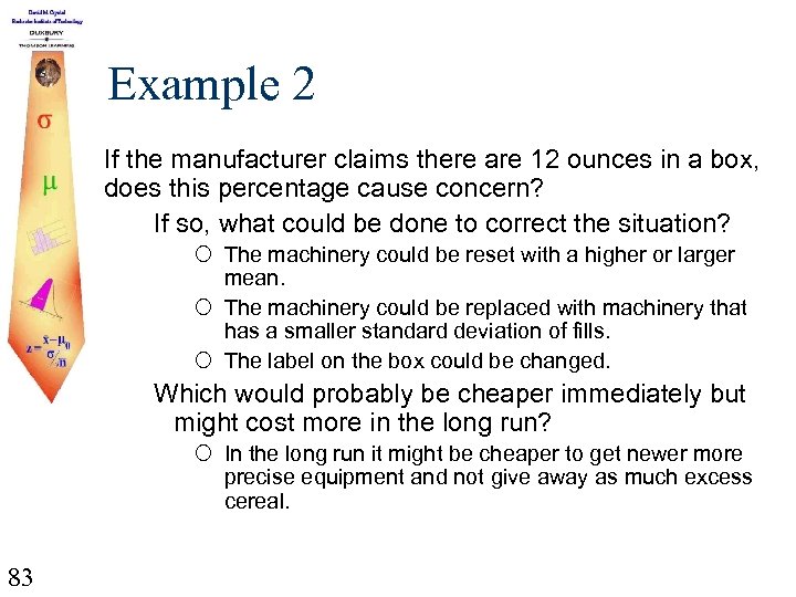 Example 2 If the manufacturer claims there are 12 ounces in a box, does