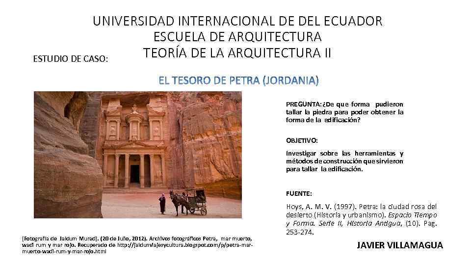 UNIVERSIDAD INTERNACIONAL DE DEL ECUADOR ESCUELA DE ARQUITECTURA TEORÍA DE LA ARQUITECTURA II ESTUDIO