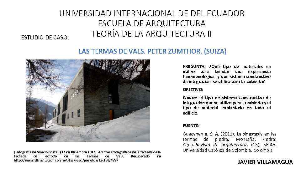 UNIVERSIDAD INTERNACIONAL DE DEL ECUADOR ESCUELA DE ARQUITECTURA TEORÍA DE LA ARQUITECTURA II ESTUDIO