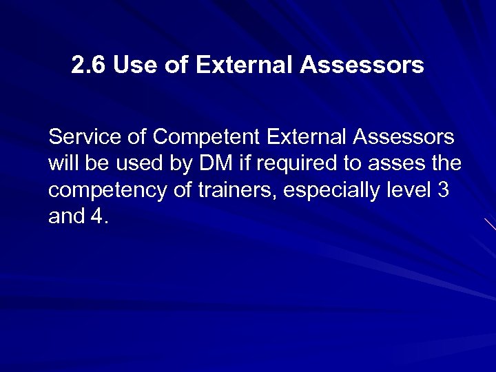 2. 6 Use of External Assessors Service of Competent External Assessors will be used