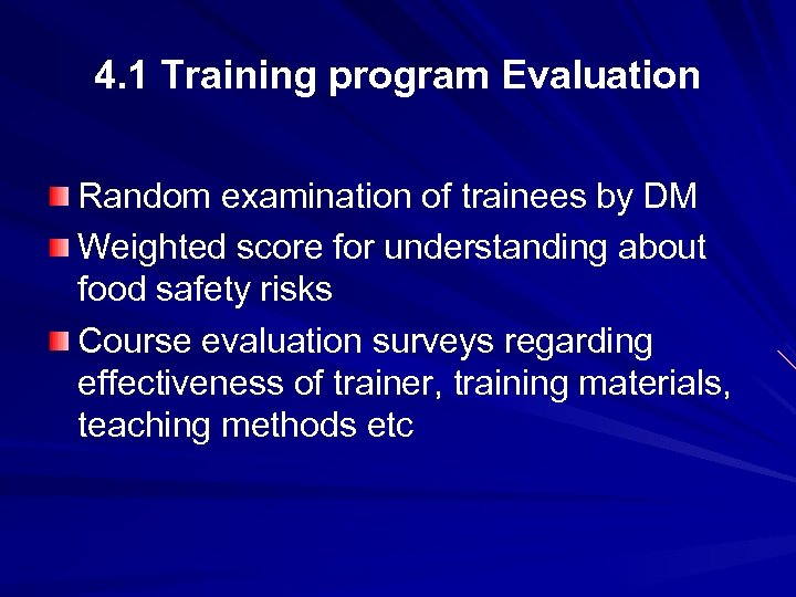 4. 1 Training program Evaluation Random examination of trainees by DM Weighted score for